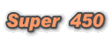 Super 450