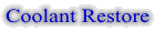 Coolant Restore